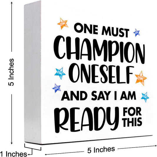 Inspirational Wood Sign One Must Champion Oneself and Say I am Ready for This Wood Block Box Plaque Sign for Home Office Shelf Desk Table Decorations