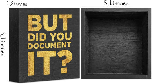 But Did You Document It Funny Office Decor Wooden Box Sign, Decorative Office Desk Decor Home Farmhouse Cubicle Accessories Table Shelf Plaque Sign, Office Decorations for Work, 5 x 5 Inches Black