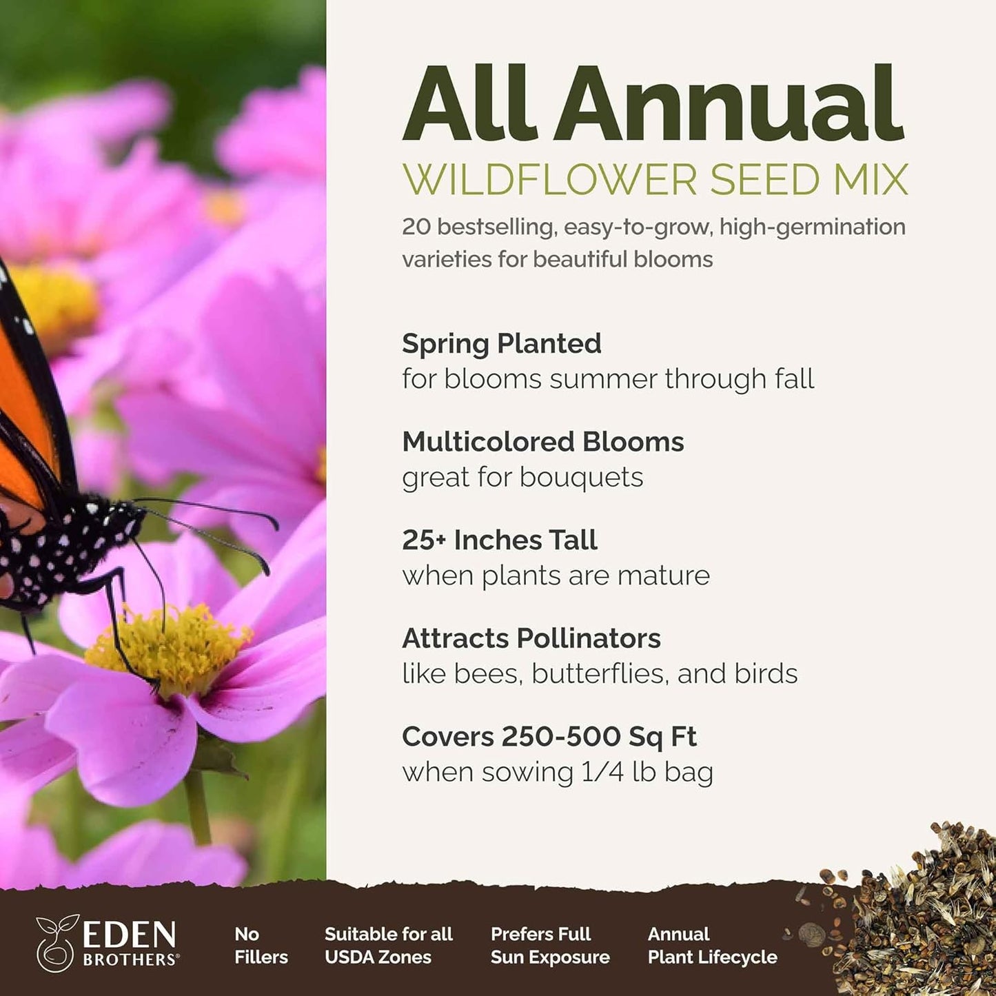 Eden Brothers All Annual Wildflower Mixed Seeds for Planting, 1/4 lb, 120,000+ Seeds with Sunflower, Indian Blanket, Scarlet Flax | Attracts Pollinators, Plant in Spring, Zones 3, 4, 5, 6, 7, 8, 9, 10