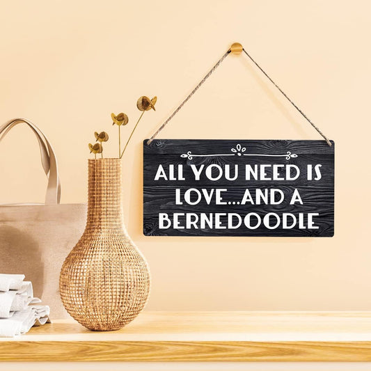 Bernedoodle Sign Gift Farmhouse All You Need Is Love and a Bernedoodle Wooden Hanging Sign Rustic Wall Art Home Decoration 12 x 6 Inches