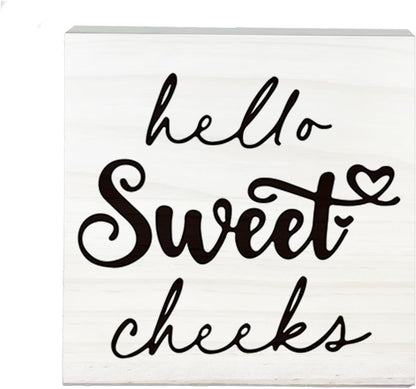 Hello Sweet Cheeks Wooden Sign - Funny White Block Plaque Desk Decoration - 5x5 inches Rustic Wood Block Gifts for Friends Family - Restroom Bathroom Toilet Tabletop Favors & Supplies-A08