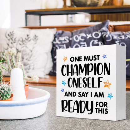 Inspirational Wood Sign One Must Champion Oneself and Say I am Ready for This Wood Block Box Plaque Sign for Home Office Shelf Desk Table Decorations