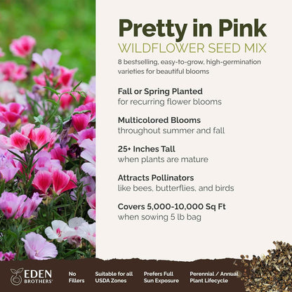 Eden Brothers Pretty in Pink Wildflower Mixed Seeds for Planting, 5 lb, 2,400,000+ Seeds with Candytuft, Rose Mallow | Attracts Pollinators, Plant in Spring or Fall, Zones 3, 4, 5, 6, 7, 8, 9, 10