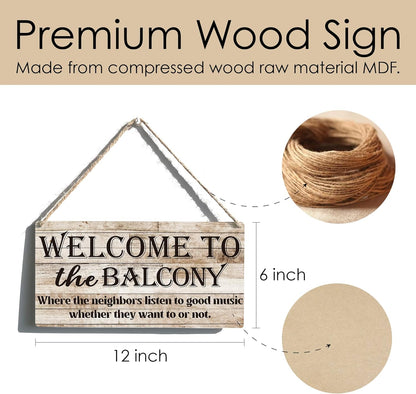 Welcome To The Balcony Sign Farmhouse Listen To Good Music Wooden Hanging Sign Plaque Retro Wall Art Decor Home Decoration 12 x 6 Inches